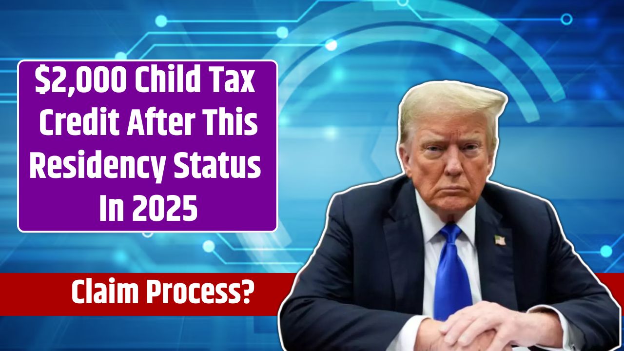 $2,000 Child Tax Credit After This Residency Status In 2025