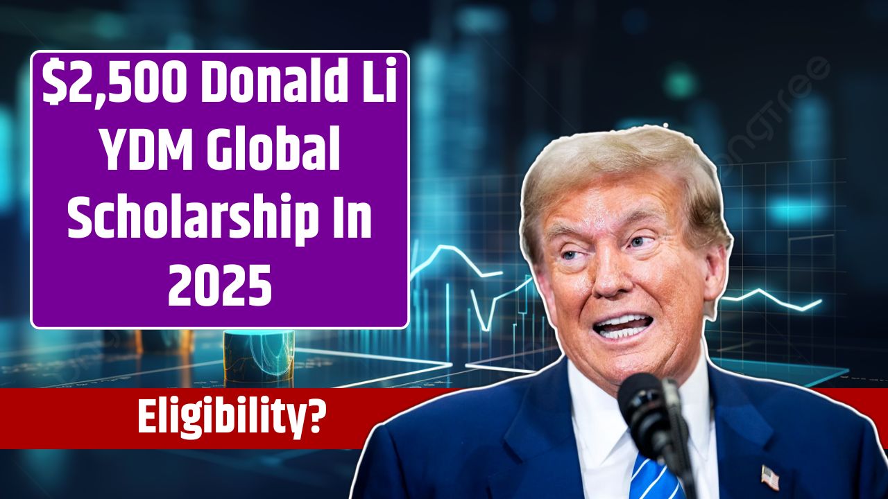 $2,500 Donald Li YDM Global Scholarship In 2025