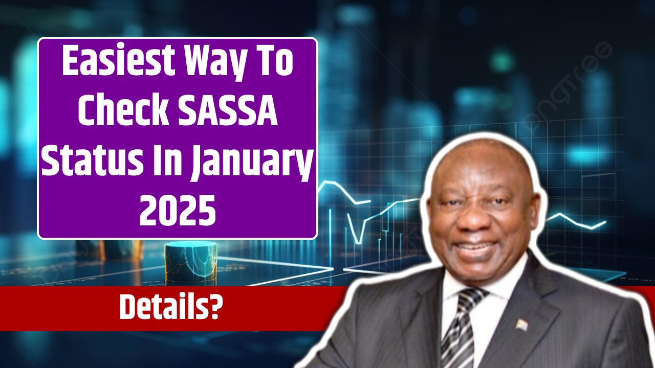 Easiest Way To Check SASSA Status In January 2025