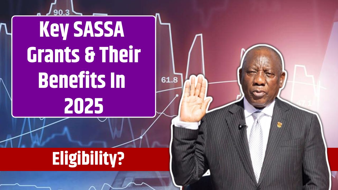 Key SASSA Grants & Their Benefits In 2025