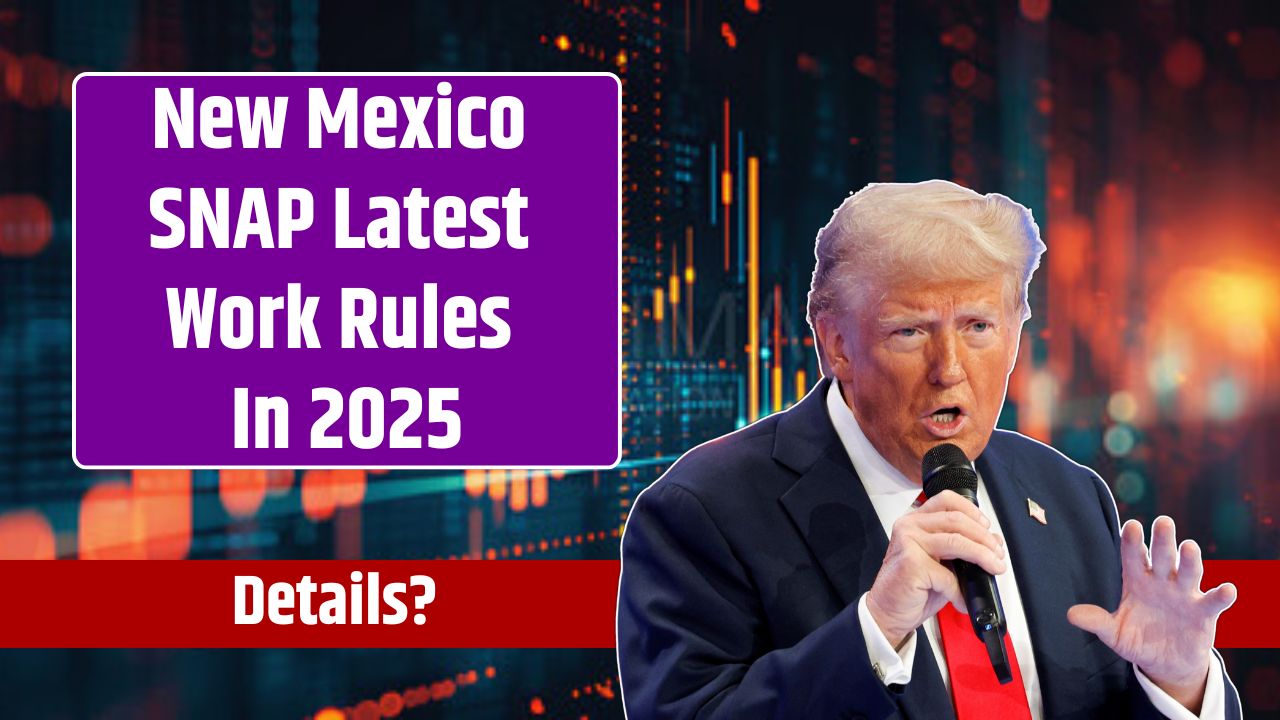 New Mexico SNAP Latest Work Rules In 2025