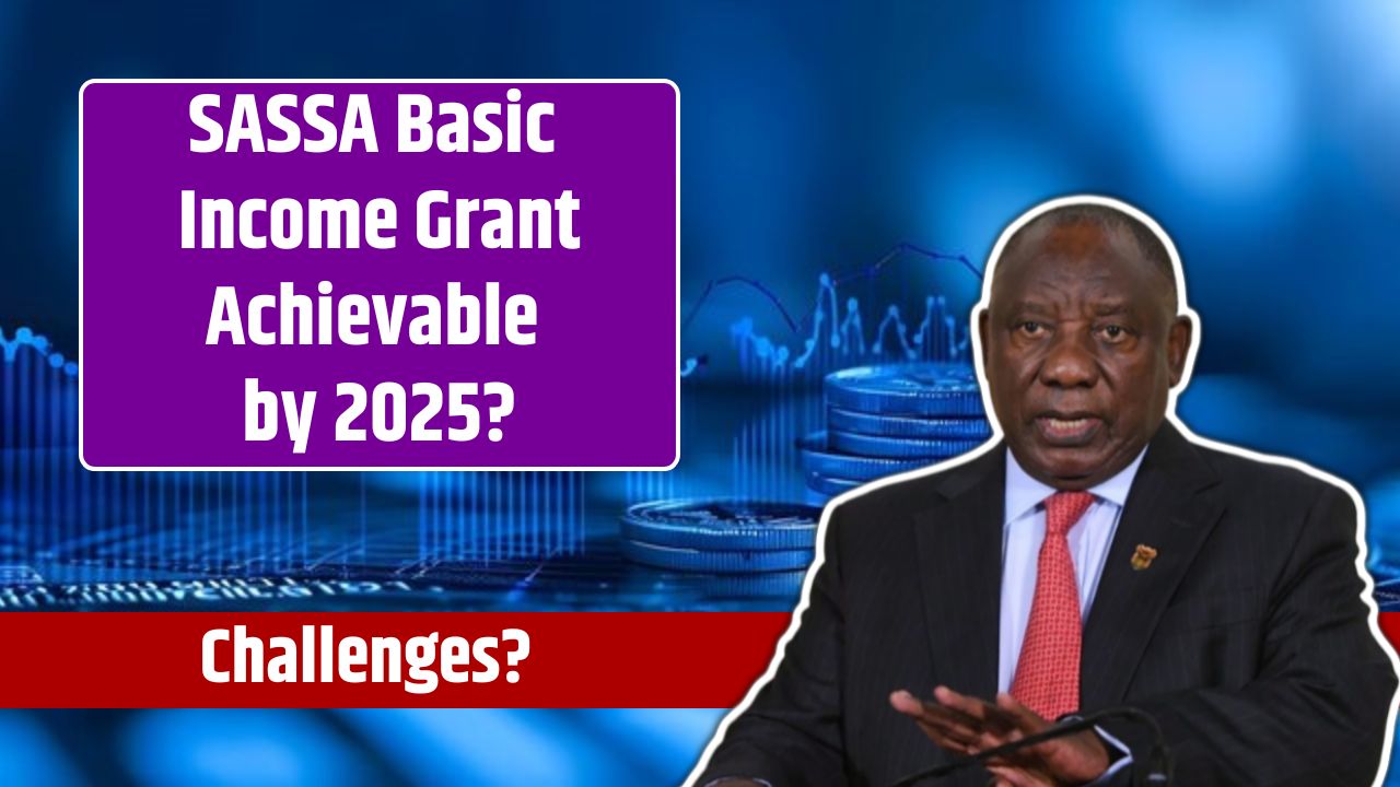 SASSA Basic Income Grant Achievable by 2025