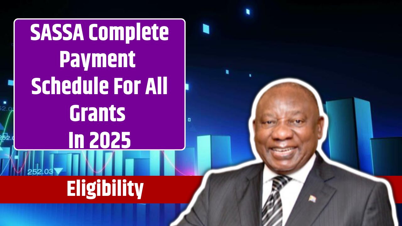 SASSA Complete Payment Schedule For All Grants In 2025