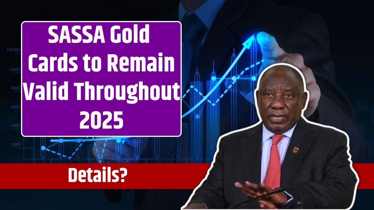 SASSA Gold Cards to Remain Valid Throughout 2025