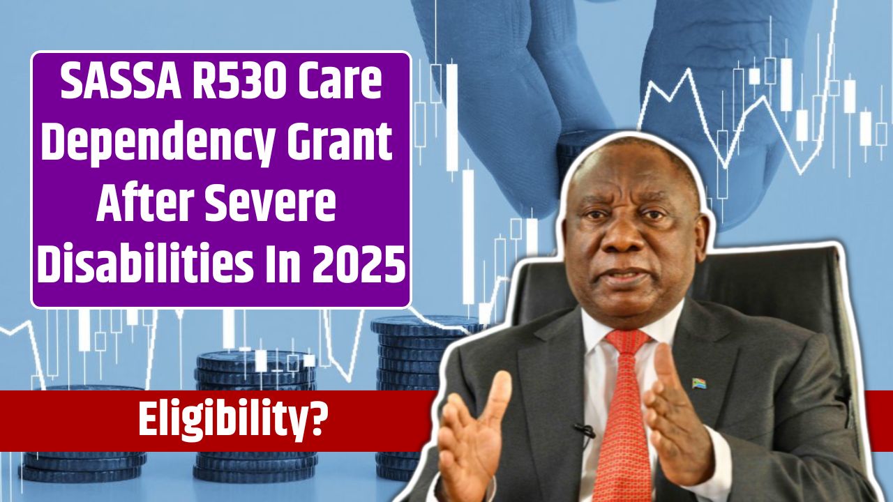 SASSA R530 Care Dependency Grant After Severe Disabilities In 2025