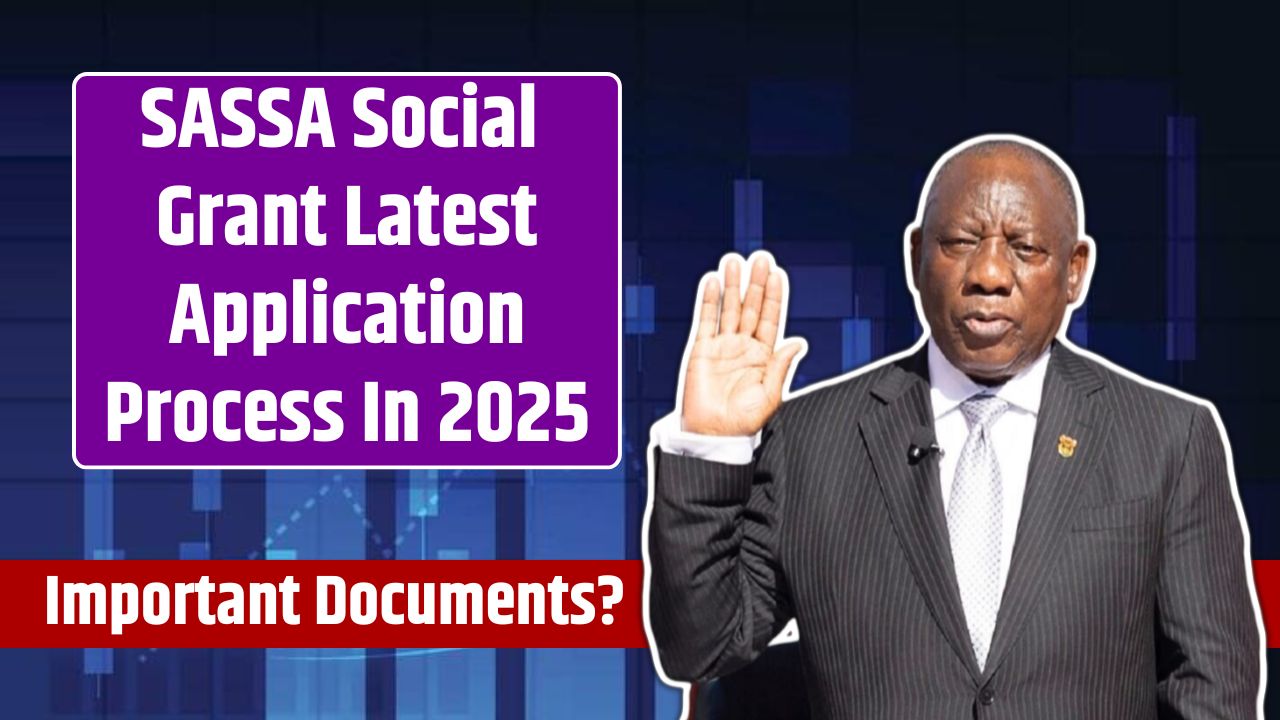 SASSA Social Grant Latest Application Process In 2025