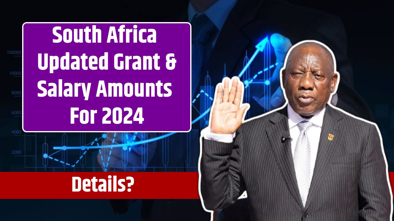 South Africa Updated Grant & Salary Amounts For 2024