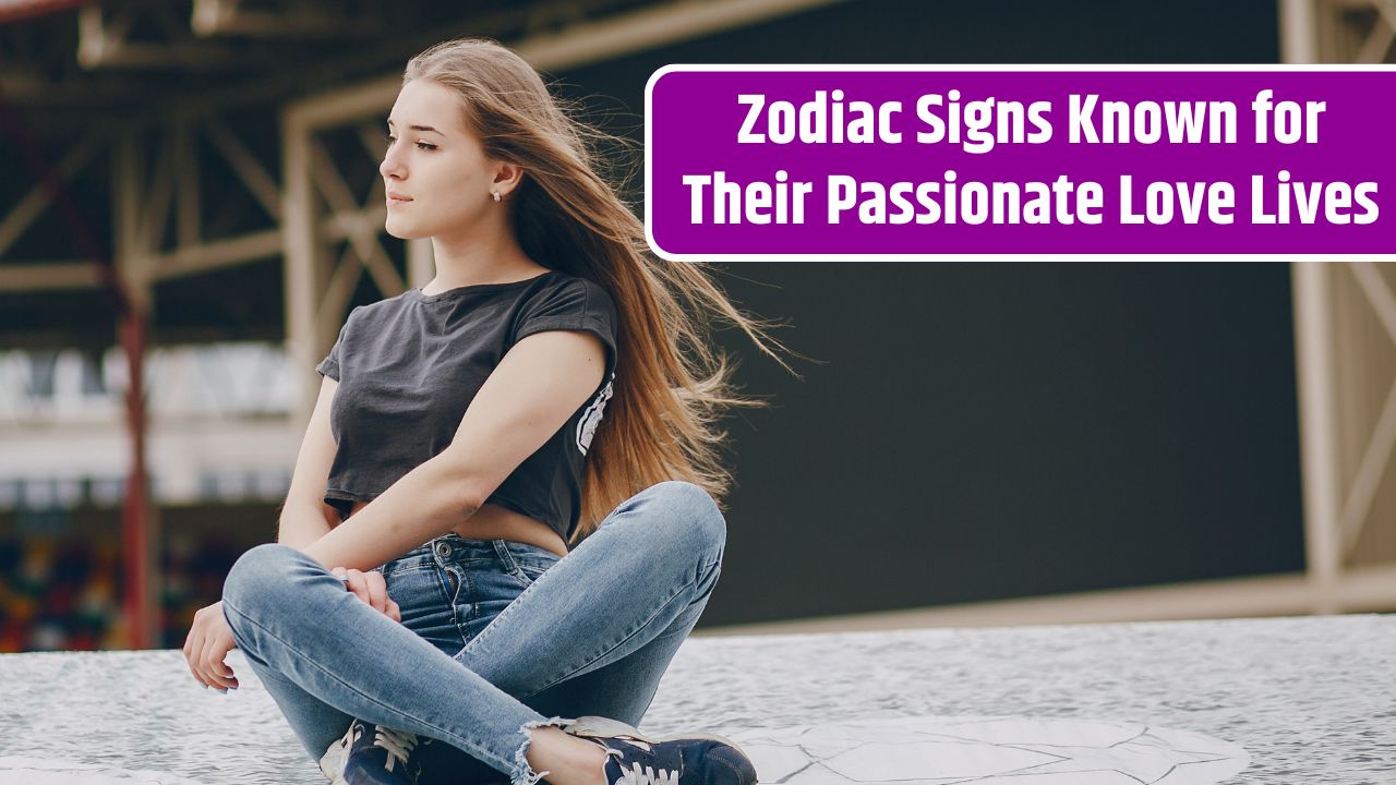 Zodiac Signs Known for Their Passionate Love Lives