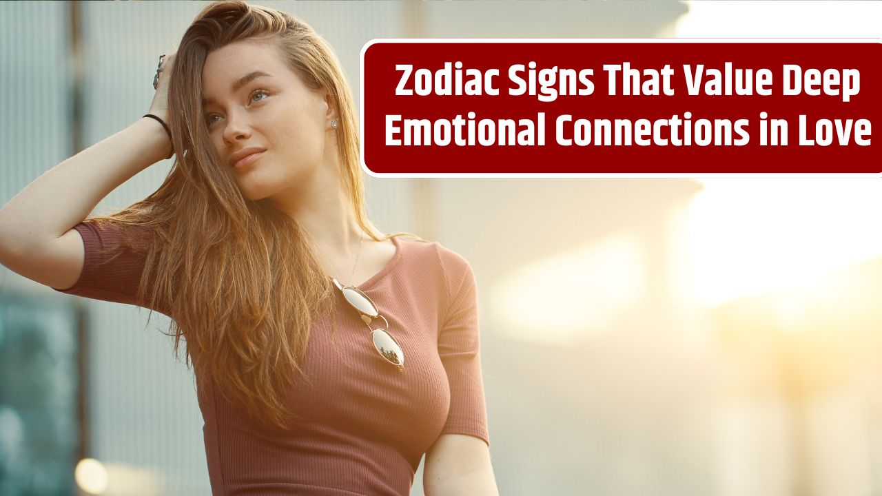 Zodiac Signs That Value Deep Emotional Connections in Love