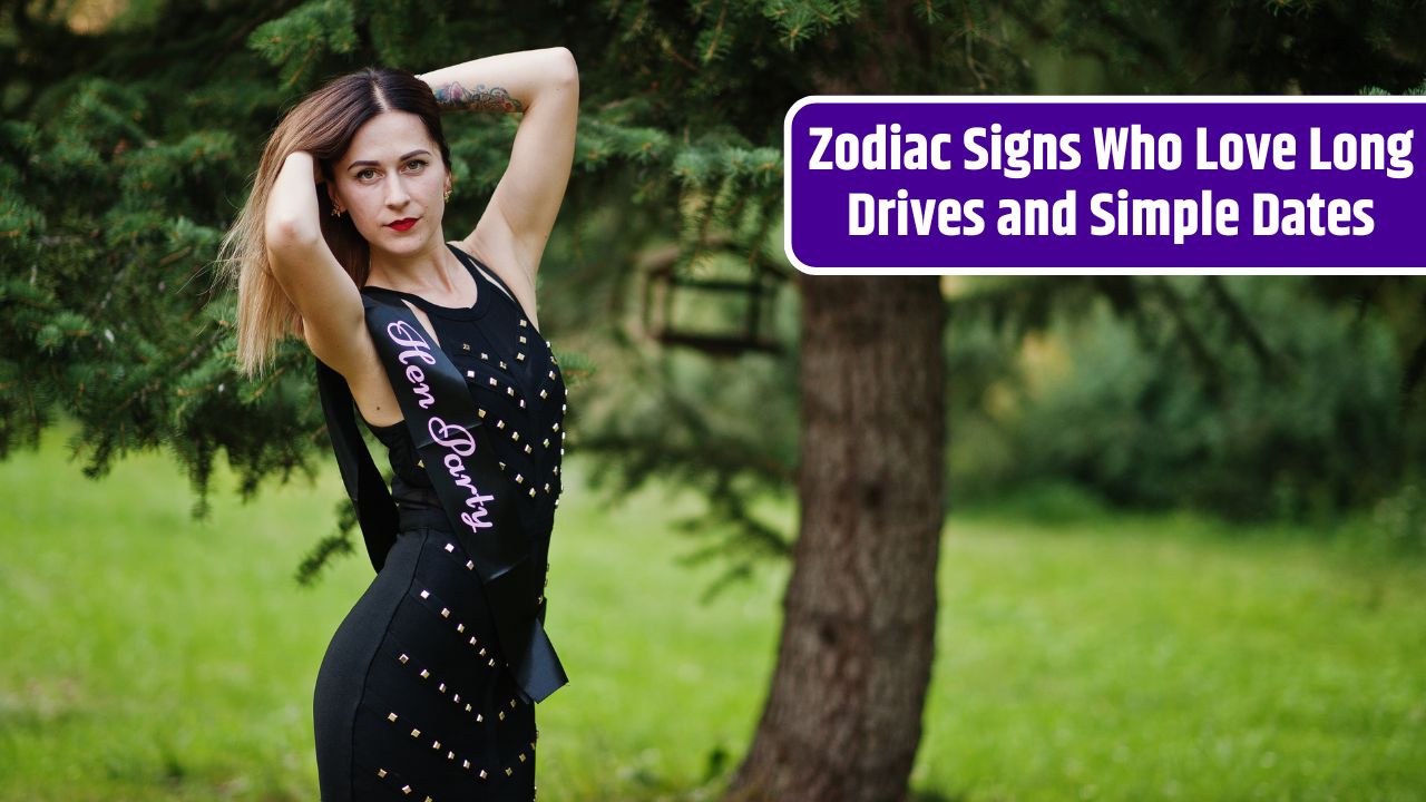 Zodiac Signs Who Love Long Drives and Simple Dates