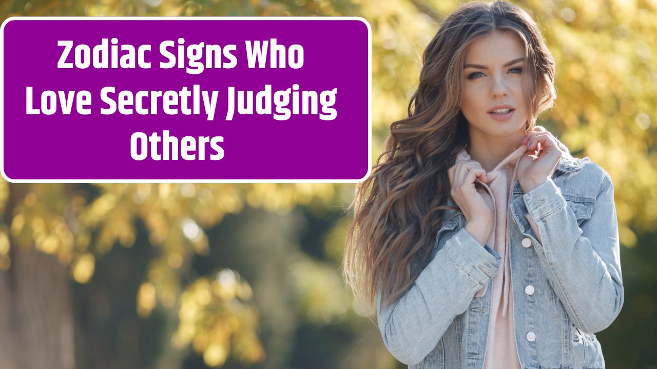 Top 3 Zodiac Signs Who Love Secretly Judging Others